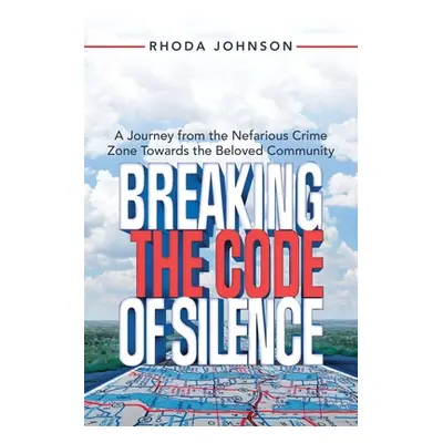 "Breaking the Code of Silence: A Journey from the Nefarious Crime Zone Towards the Beloved Commu