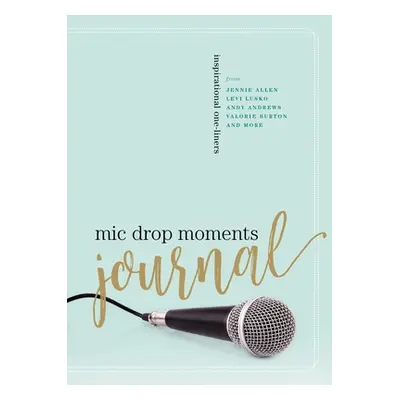 "MIC Drop Moments Journal: Inspirational One-Liners" - "" ("Thomas Nelson")(Paperback)