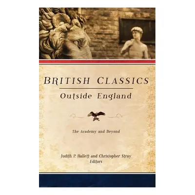 "British Classics Outside England: The Academy and Beyond" - "" ("Hallett Judith P.")(Paperback)