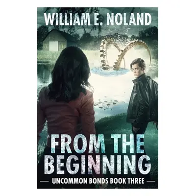 "From the Beginning: A Supernatural Thriller" - "" ("Noland William E.")(Paperback)