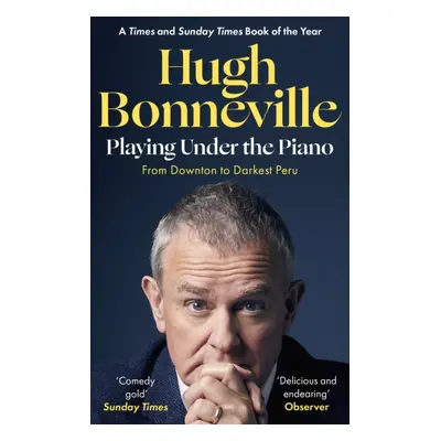 "Playing Under the Piano: 'Comedy gold' Sunday Times" - "From Downton to Darkest Peru" ("Bonnevi