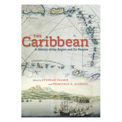 "The Caribbean: A History of the Region and Its Peoples" - "" ("Palmi Stephan")(Paperback)