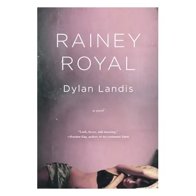 "Rainey Royal" - "" ("Landis Dylan")(Paperback)