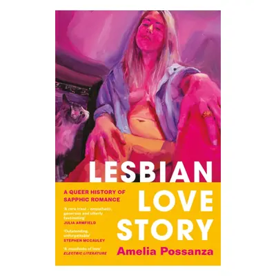 "Lesbian Love Story" - "A Queer History of Sapphic Romance" ("Possanza Amelia")(Pevná vazba)