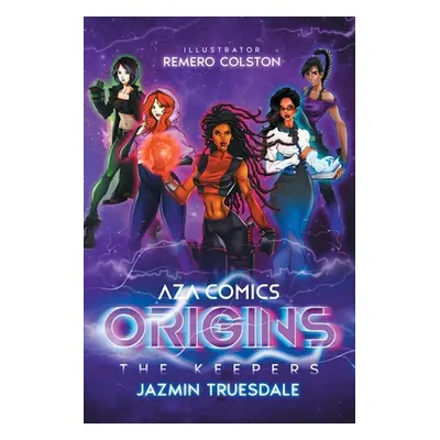 "Aza Comics The Keepers: Origins (Cyberpunk Edition)" - "" ("Truesdale Jazmin")(Paperback)