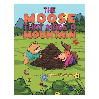 "The Moose That Made a Mountain" - "" ("Woodroffe Linda")(Paperback)