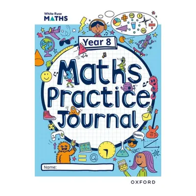 "White Rose Maths Practice Journals Year 8 Workbook: Single Copy" - "" ("Fox Emily")(Paperback /