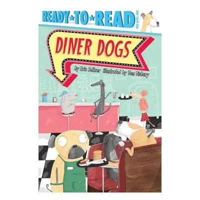 "Diner Dogs: Ready-To-Read Pre-Level 1" - "" ("Seltzer Eric")(Paperback)