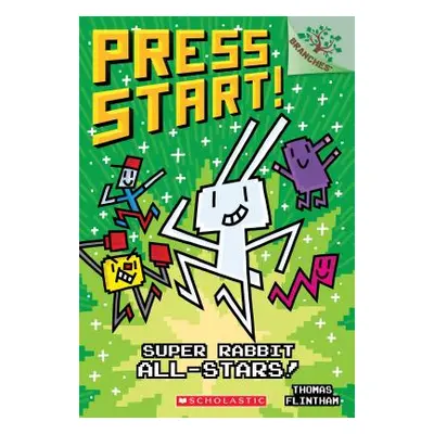 "Super Rabbit All-Stars!: A Branches Book (Press Start! #8), 8" - "" ("Flintham Thomas")(Paperba