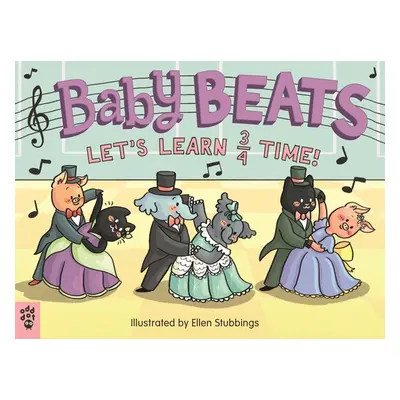 "Baby Beats: Let's Learn 3/4 Time!" - "" ("Odd Dot")(Board Books)