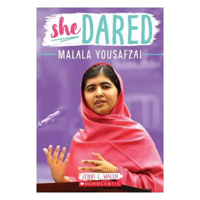 "She Dared: Malala Yousafzai" - "" ("Walsh Jenni L.")(Paperback)