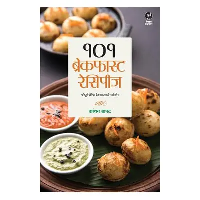 "101 Breakfast Recipes: A guide to healthy breakfast" - "" ("Bapat Kanchan a.")(Paperback)