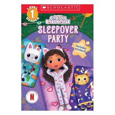 "Gabby's Dollhouse: Sleepover Party (Scholastic Reader, Level 1)" - "" ("Reyes Gabrielle")(Paper