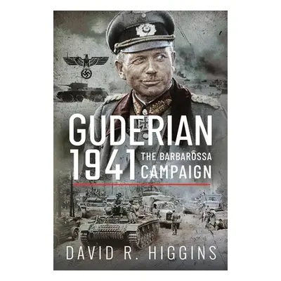 "Guderian 1941: The Barbarossa Campaign" - "" ("Higgins David R.")(Pevná vazba)