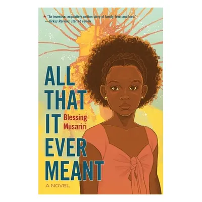 "All That It Ever Meant" - "" ("Musariri Blessing")(Paperback)