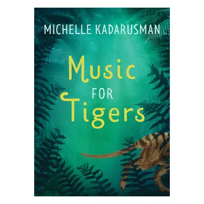 "Music for Tigers" - "" ("Kadarusman Michelle")(Pevná vazba)