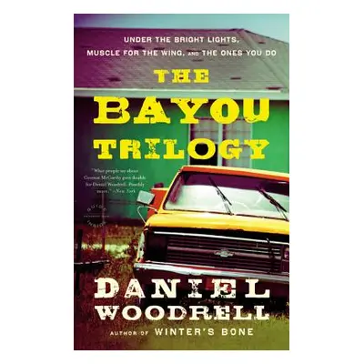 "The Bayou Trilogy: Under the Bright Lights, Muscle for the Wing, and the Ones You Do" - "" ("Wo