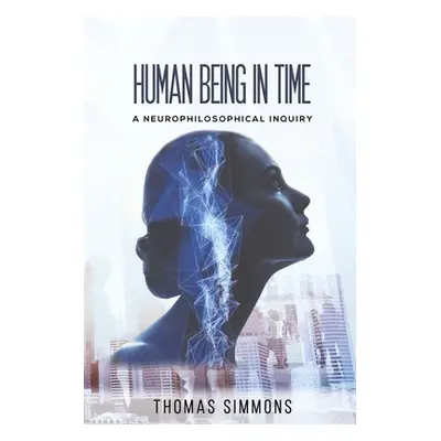 "Human Being in Time" - "" ("Simmons Thomas")(Paperback)