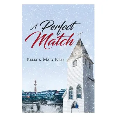 "A Perfect Match" - "" ("Neff Kelly")(Paperback)