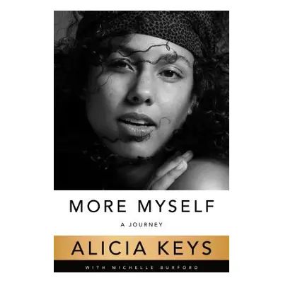 "More Myself: A Journey" - "" ("Keys Alicia")(Pevná vazba)