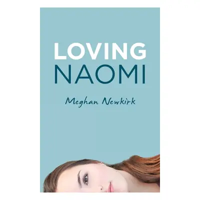 "Loving Naomi" - "" ("Meghan Newkirk")(Paperback)