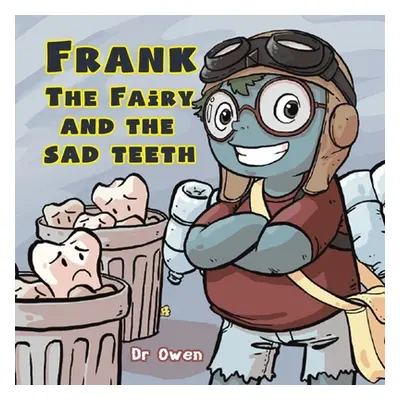 "Frank the Fairy and the Sad Teeth" - "" ("Owen")(Paperback)