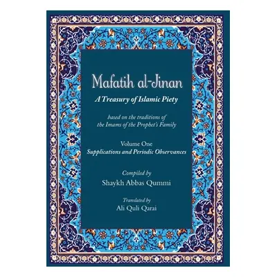 "Mafatih al-Jinan: A Treasury of Islamic Piety