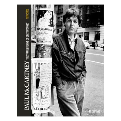 "Paul McCartney: The Stories Behind the Classic Songs" - "" ("Evans Mike")(Pevná vazba)