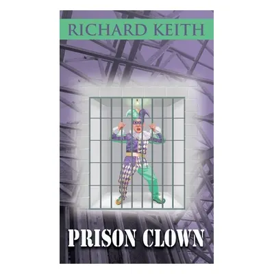 "Prison Clown" - "" ("Keith Richard")(Paperback)