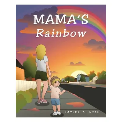 "Mama's Rainbow" - "" ("Rich Tayler A.")(Paperback)