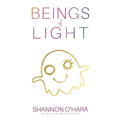 "Beings of Light" - "" ("O'Hara Shannon")(Paperback)