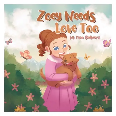 "Zoey Needs Love Too" - "" ("Galbierz Tina")(Paperback)