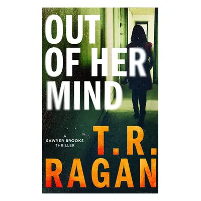 "Out of Her Mind" - "" ("Ragan T. R.")(Paperback)