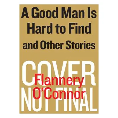 "A Good Man Is Hard to Find and Other Stories" - "" ("O'Connor Flannery")(Paperback)