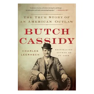 "Butch Cassidy: The True Story of an American Outlaw" - "" ("Leerhsen Charles")(Paperback)