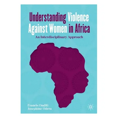 "Understanding Violence Against Women in Africa: An Interdisciplinary Approach" - "" ("Onditi Fr