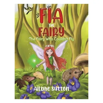 "Fia the Fairy" - "" ("Sutton Ailbhe")(Paperback)