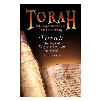 "Pentateuch with Targum Onkelos and rashi's commentary: Torah - The Book of Vayyiqra-Leviticus, 