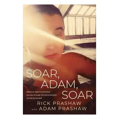 "Soar, Adam, Soar" - "" ("Prashaw Rick")(Paperback)