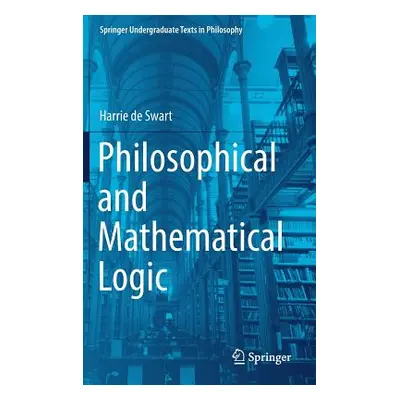 "Philosophical and Mathematical Logic" - "" ("De Swart Harrie")(Pevná vazba)