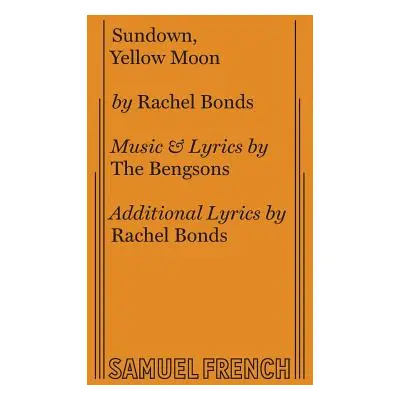 "Sundown, Yellow Moon" - "" ("Bonds Rachel")(Paperback)