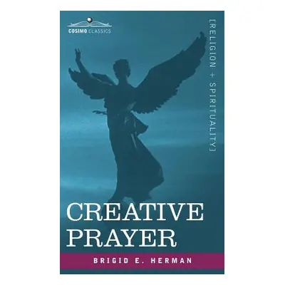 "Creative Prayer" - "" ("Herman Brigid E.")(Paperback)