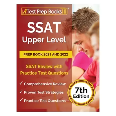 "SSAT Upper Level Prep Book 2021 and 2022: SSAT Review with Practice Test Questions [7th Edition