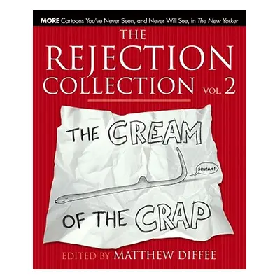 "The Rejection Collection Vol. 2: The Cream of the Crap" - "" ("Diffee Matthew")(Pevná vazba)