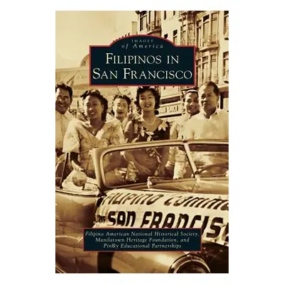 "Filipinos in San Francisco" - "" ("Pin@y Educational Partnerships")(Pevná vazba)