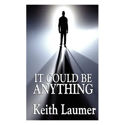 "It Could Be Anything" - "" ("Laumer Keith")(Paperback)