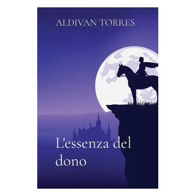 "L'essenza del dono" - "" ("Torres Aldivan")(Paperback)