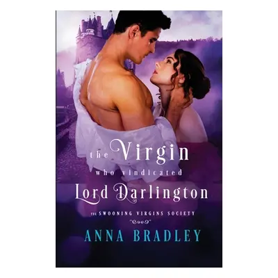 "The Virgin Who Vindicated Lord Darlington" - "" ("Bradley Anna")(Paperback)