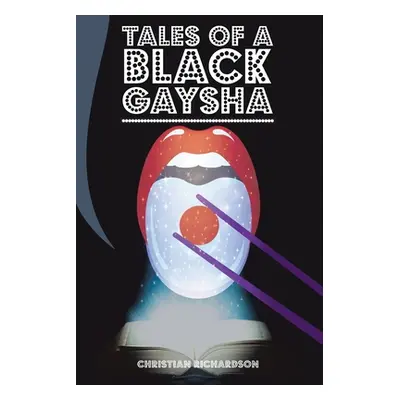 "Tales of a Black Gaysha" - "" ("Richardson Christian")(Paperback)