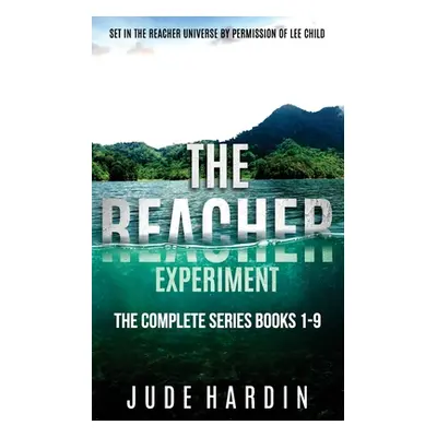 "The Reacher Experiment: The Complete Series Books 1-9" - "" ("Hardin Jude")(Paperback)